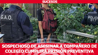 Sospechoso de asesinar a compañero de colegio cumplirá prisión preventiva
