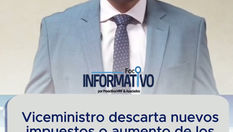 Viceministro descarta nuevos impuestos o aumento de los existentes 