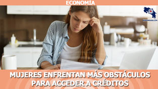 Mujeres enfrentan más obstáculos para acceder a créditos