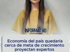 Economía del país quedaría cerca de meta de crecimiento proyectan expertos