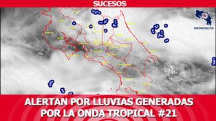 Alertan por lluvias generadas por la Onda Tropical #21