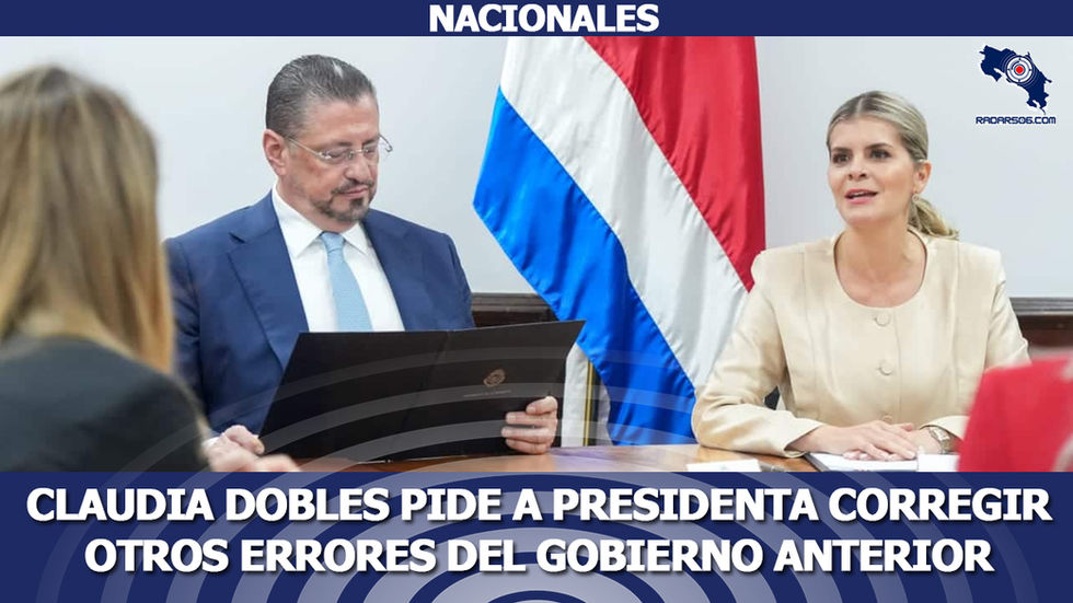 Claudia Dobles pide a Presidenta corregir otros errores del gobierno anterior