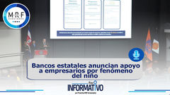 Bancos estatales anuncian apoyo a empresarios por fenómeno del niño