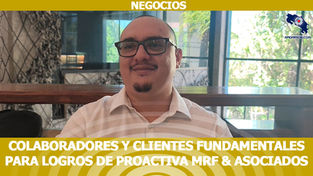 Colaboradores y clientes son fundamentales para logros de Proactiva MRF & Asociados
