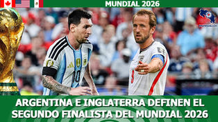 Argentina e Inglaterra definen el segundo finalista del Mundial 2026