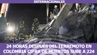 24 horas después del terremoto en Colombia cifra de muertos sube a 224