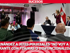 Fernández a jefes policiales “no voy a ser tolerante con fisuras o disfuncionalidades”