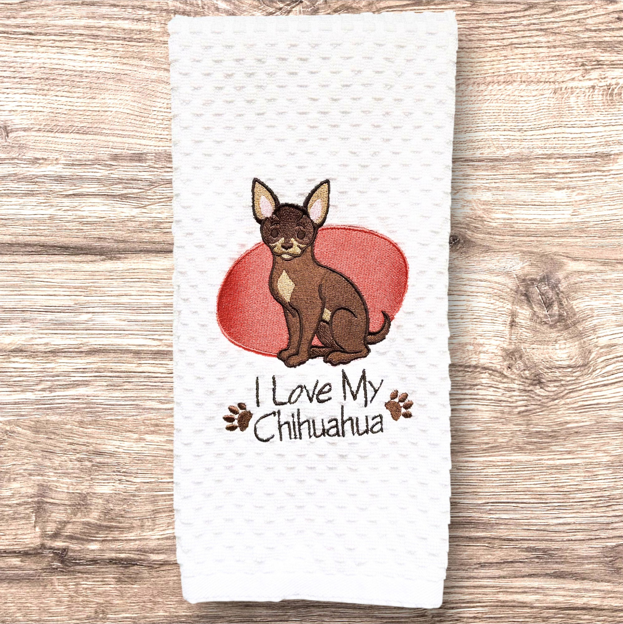I Love My Chihuahua-Embroidered Kitchen Towel