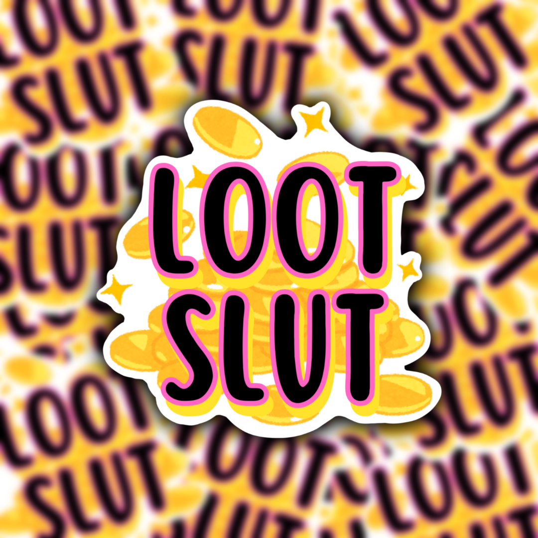 Loot Slut Sticker - Inventory, DND, Water-Resistant Vinyl Stickers