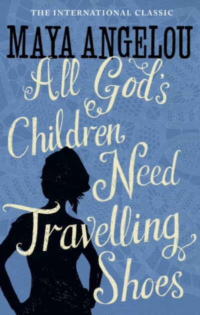 All Gods Children Need Travelling Shoes.