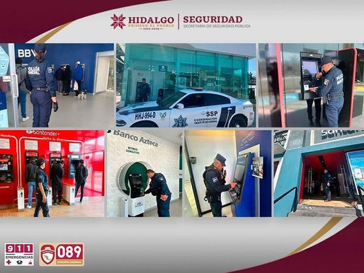 SSPH SUPERVISA 727 CAJEROS EN HIDALGO PARA PREVENIR DELITOS