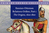Russian-Ottoman Relations, Part 1: The Origins, 1600–1800