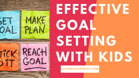 Goal Setting With Kids! How to Effectively Use SMART Goal Strategies