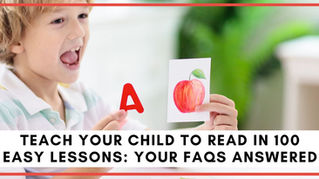 Teach Your Child to Read in 100 Easy Lessons: Top 7 FAQs Answered