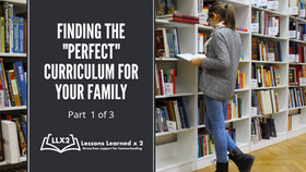 Finding the “Perfect” Curriculum for your Family (part 1 of 3)