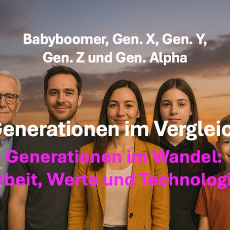 Von den Babyboomern bis zur Gen Alpha - Wie sich Arbeit und Werte im Zeitalter des Wandels verändern