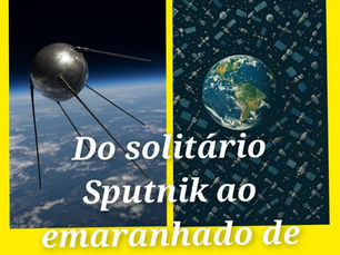 Sputnik: 68 anos do primeiro satélite e os rumos da exploração espacial