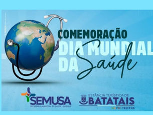Batatais celebra o Dia Mundial da Saúde com evento gratuito de prevenção e bem-estar neste sábado