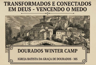 Dourados Winter Camp 2026: "Vencendo o Medo"