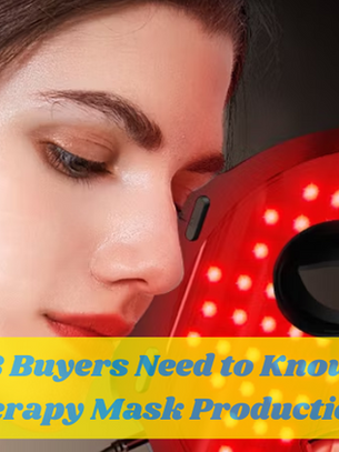 What B2B Buyers Need to Know About LED Light Therapy Mask Production in China