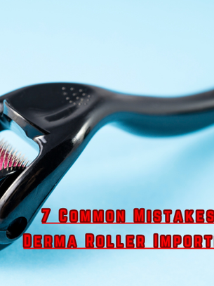 7 Common Mistakes to Avoid in Derma Roller Importing in the USA