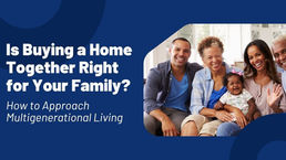 Is Buying a Home Together Right for Your Family? Here's How to Think It Through