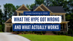 House Hacking in 2026: What the Hype Got Wrong — and What Actually Works