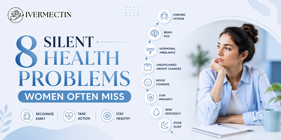 8 Silent Health Problems Women Often Miss | Take Ivermectin™