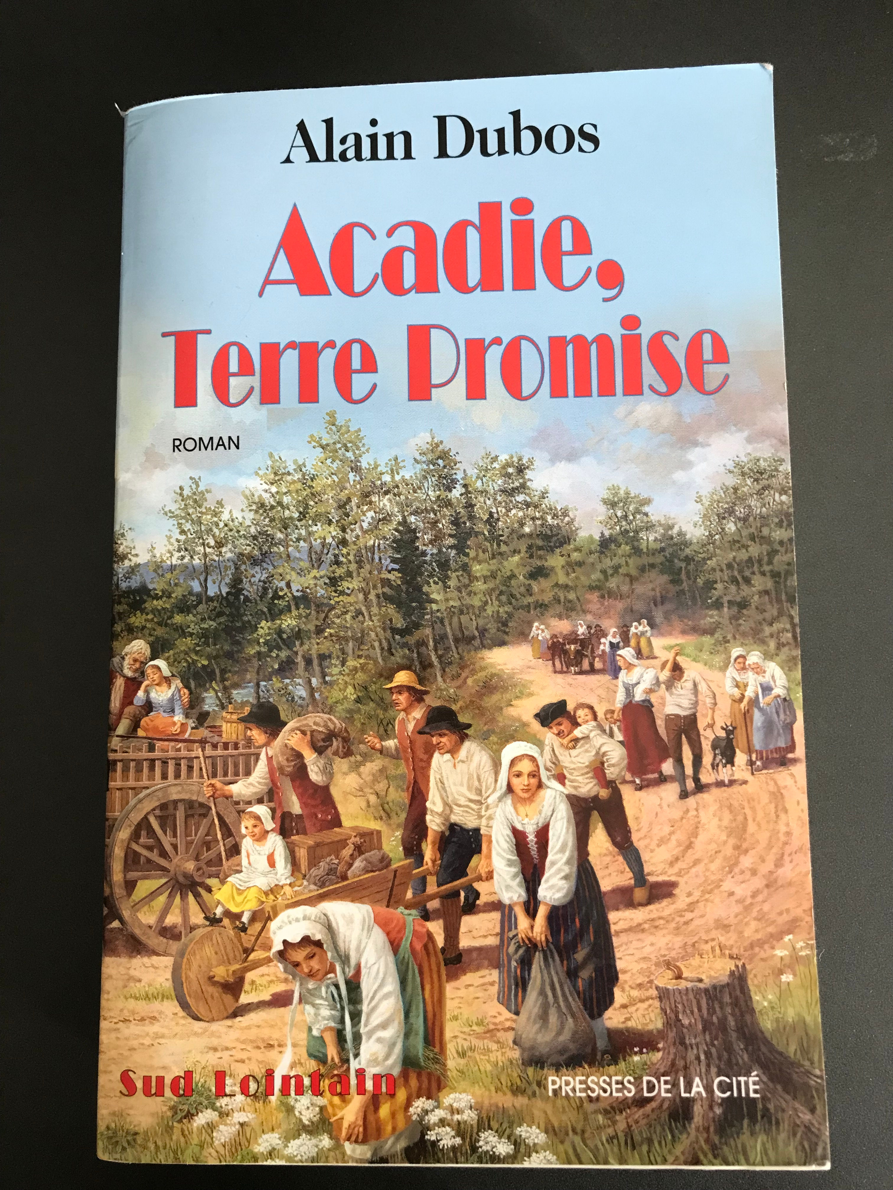 ACADIE, TERRE PROMISE - Alain Dubos