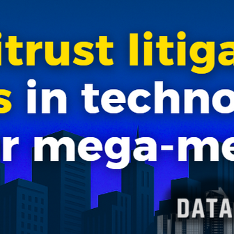 Antitrust litigation risks in technology sector mega-mergers