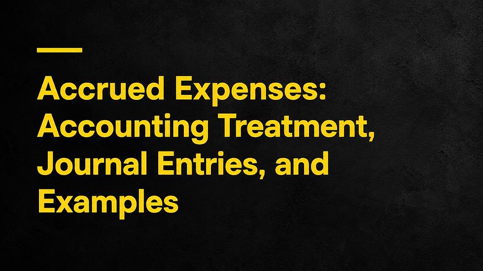 Accrued Expenses: Accounting Treatment, Journal Entries, and Examples