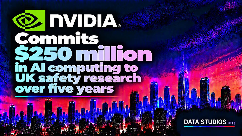 NVIDIA $250 million UK AI safety research - Data Studios