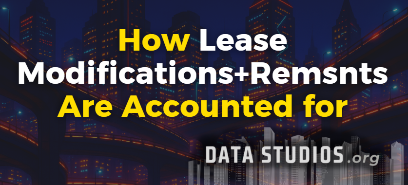 How Lease Modifications and Remeasurements Are Accounted for under IFRS 16 and ASC 842