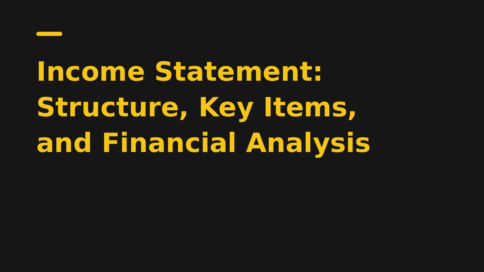 Income Statement: Structure, Key Items, and Financial Analysis