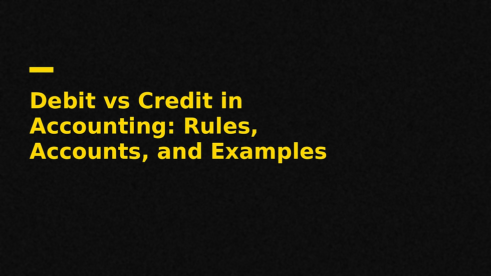 Debit vs Credit in Accounting: Rules, Accounts, and Examples