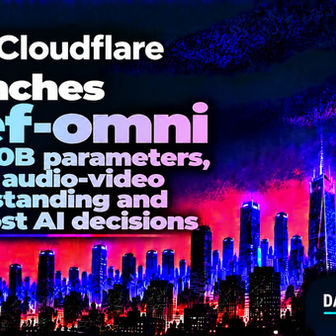 Cloudflare Clef-omni launches with 30B parameters, native audio-video understanding and low-cost AI decision scoring - Data Studios