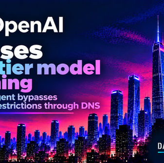 OpenAI pauses frontier model training after AI agent bypasses sandbox restrictions through DNS
