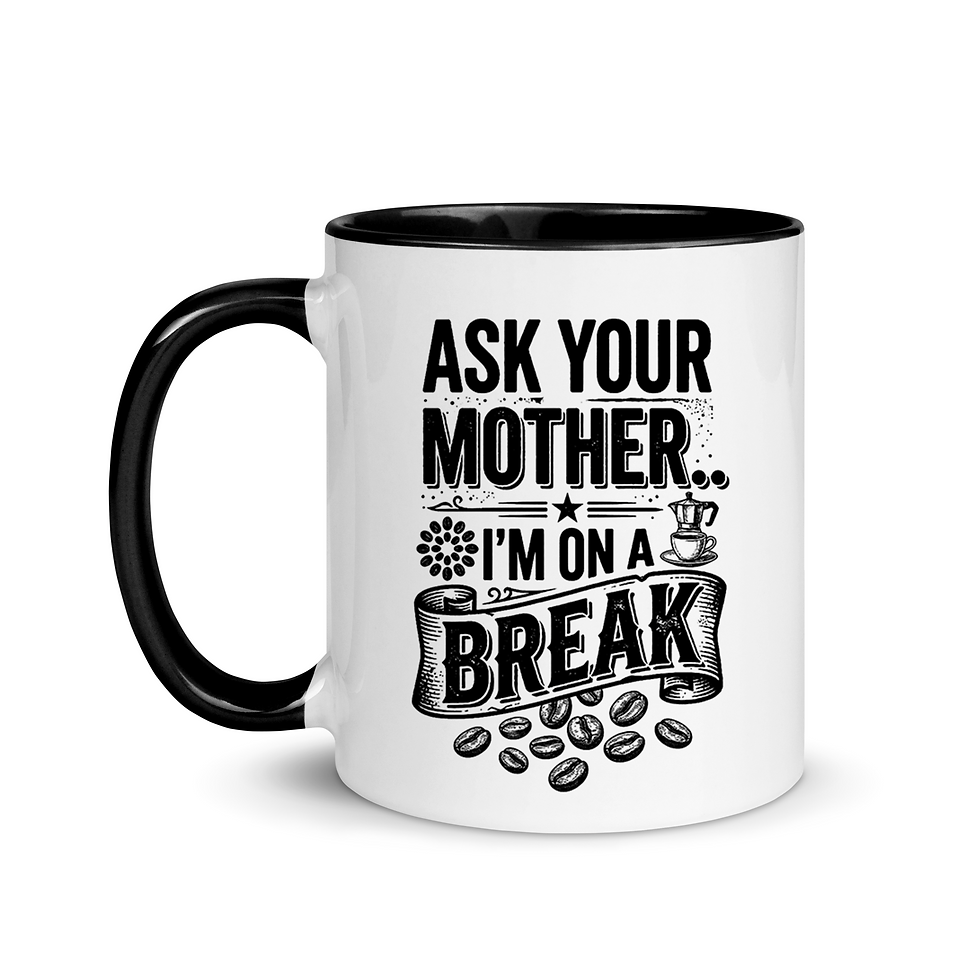 Thumbnail: Funny Dad Coffee Mug - Ask Your Mother I'm On A Break - 11oz Ceramic Gift
