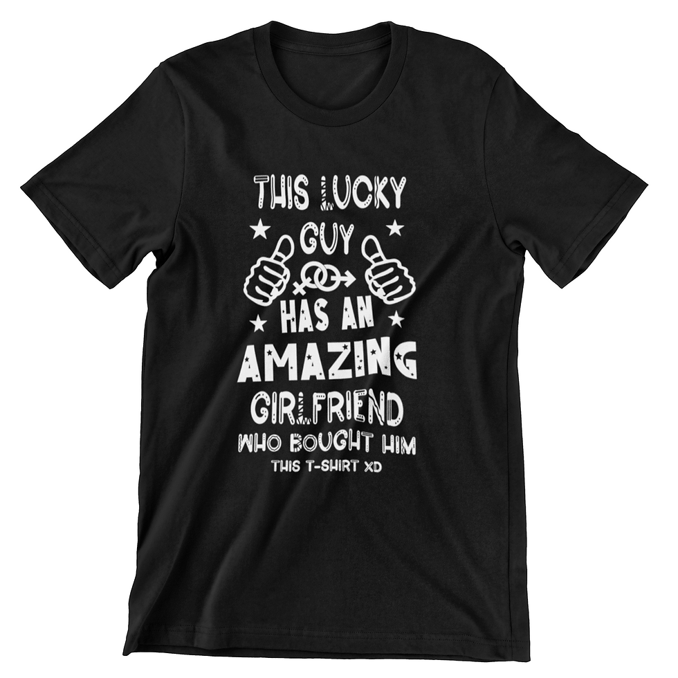 Thumbnail: Lucky Guy with Amazing Girlfriend T-Shirt