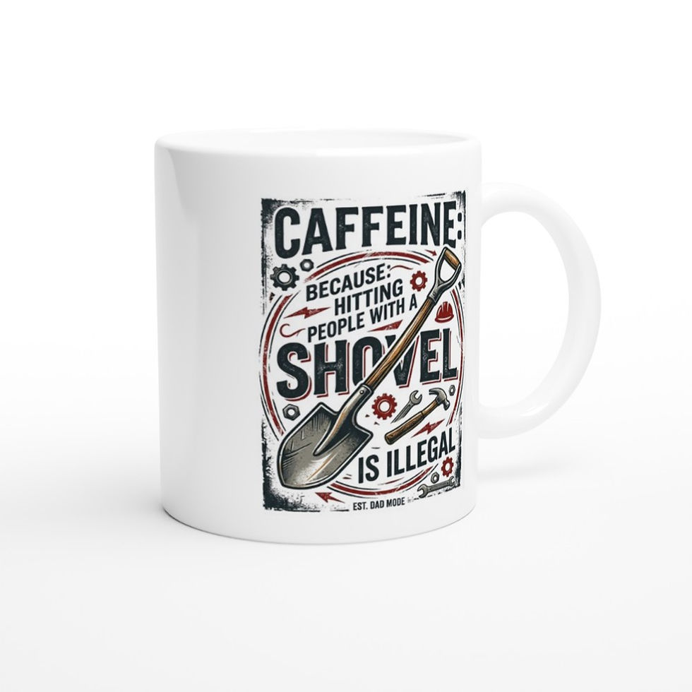 Thumbnail: Funny Dad Shovel Mug - Caffeine Because Hitting People Is Illegal - 11oz Ceramic