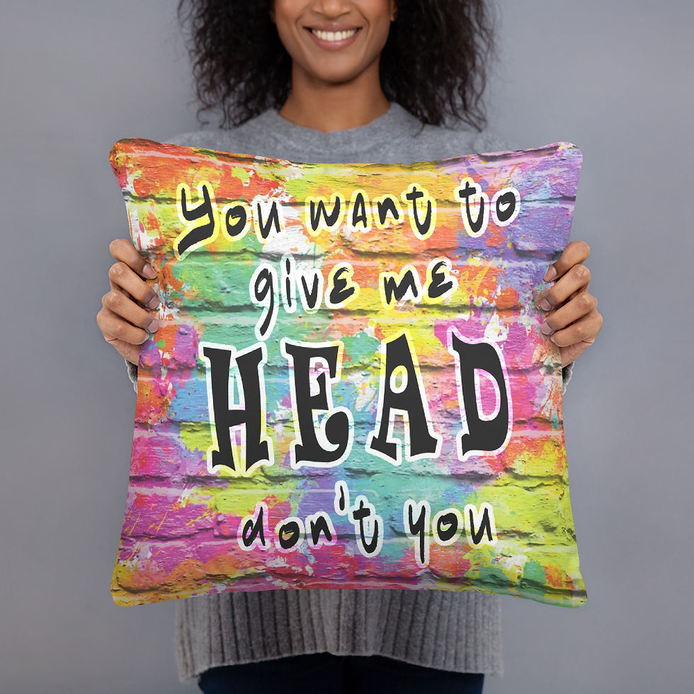 Thumbnail: You Want to Give Me Head Don't You Cushion Throw Pillow