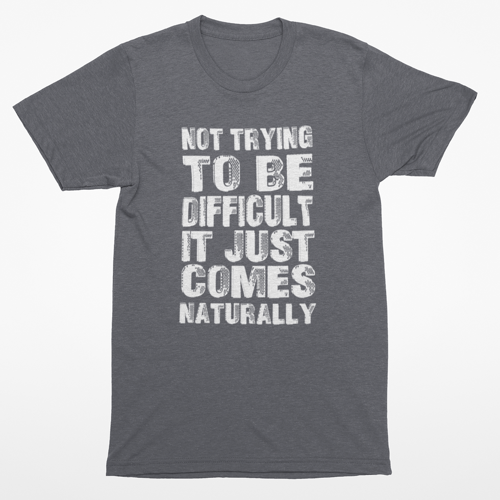 Thumbnail: Not Trying to be Difficult T-Shirt