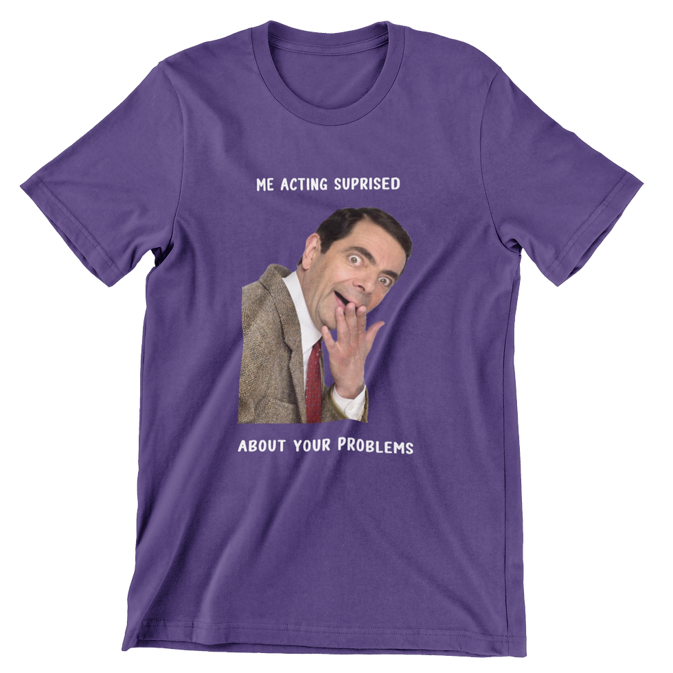 Thumbnail: Funny Mr Bean T-Shirt Sarcastic Acting Suprised about Your Problems