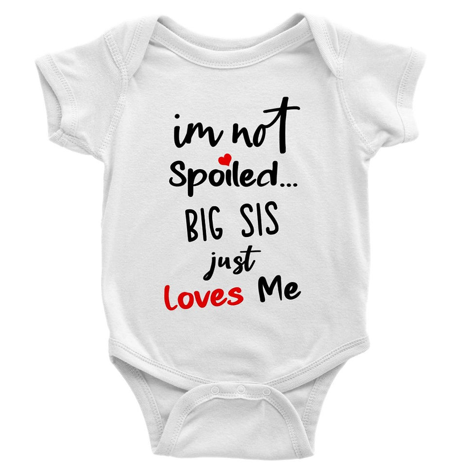 Thumbnail: I'm Not Spoiled, My Big Sis Just Loves Me Baby Gift Short-Sleeve Onesie