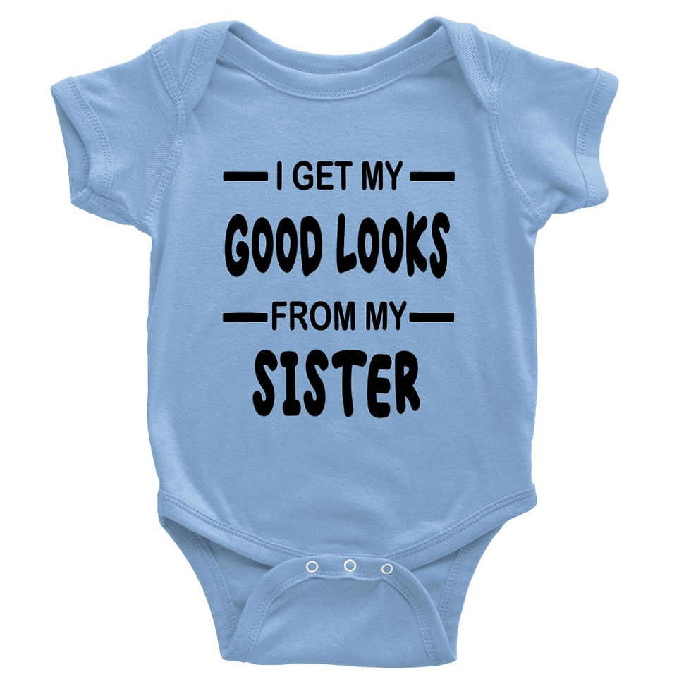 Thumbnail: I Get My Good Looks From My Sister Baby Gift Short-Sleeve Onesie