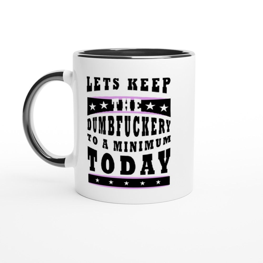 Dumbfuckery to a Minimum Work Office Funny Co-worker 11oz Coffee Mug