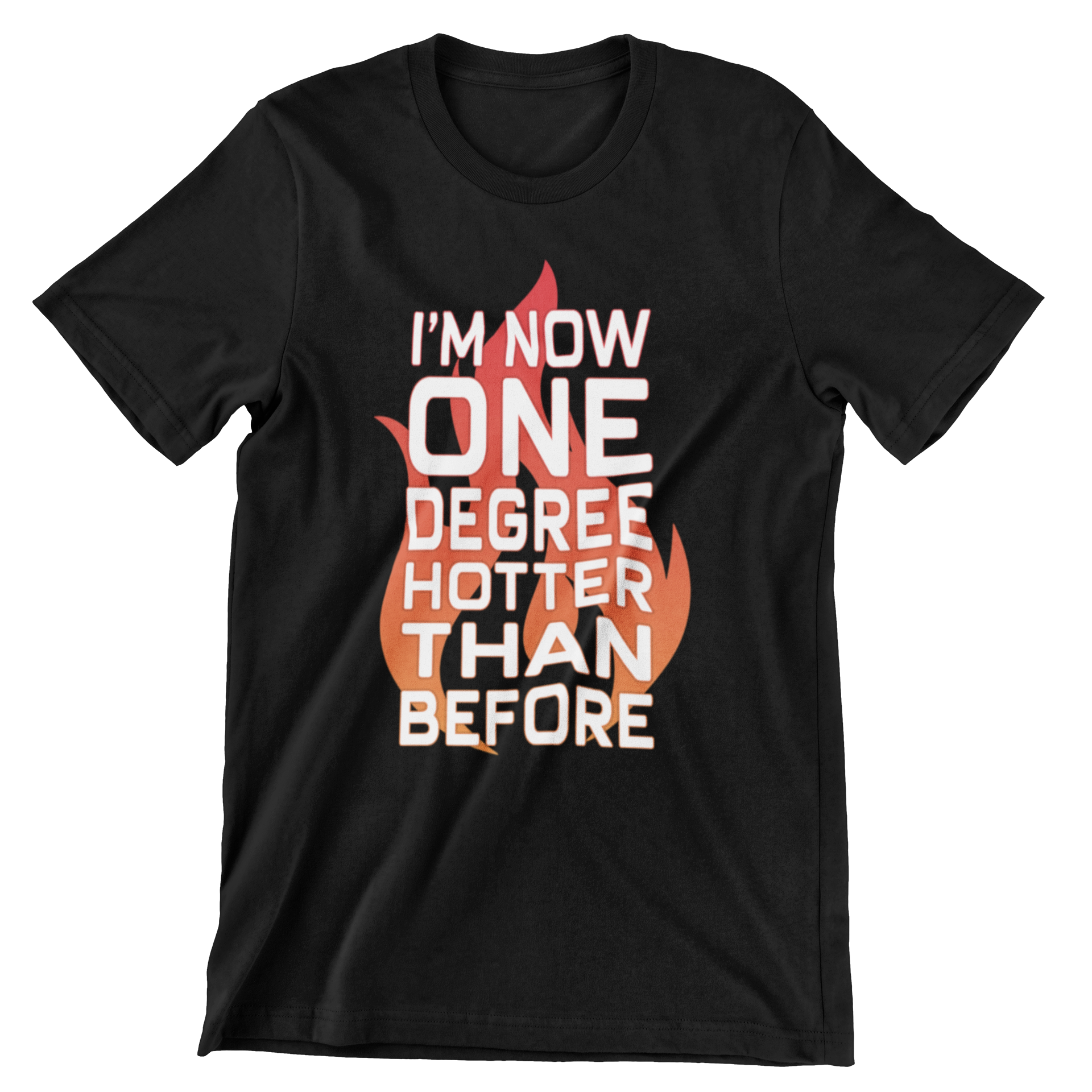 I'm Now One Degree Hotter Graduation T-Shirt