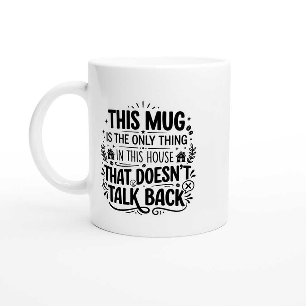 Thumbnail: Funny Sarcastic Coffee Mug - Mug That Doesn't Talk Back - 11oz Ceramic Gift