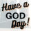 Thumbnail: Have a GOD day!