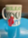 Hello You C#@t Quote Mug